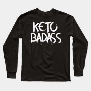 Keto Badass Long Sleeve T-Shirt